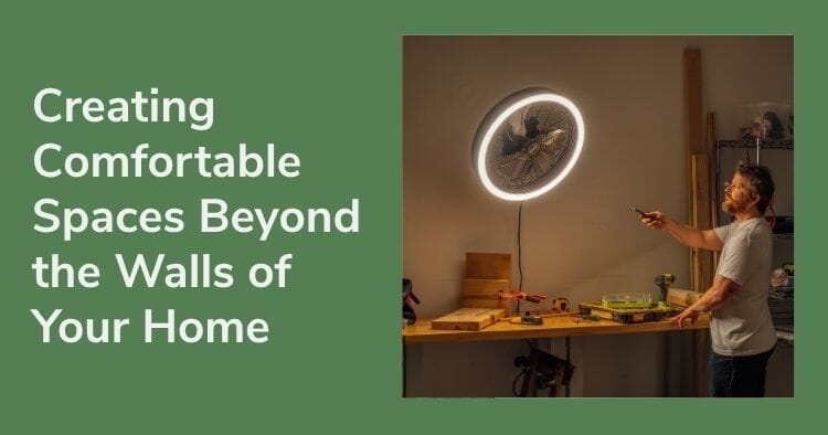 Creating Comfortable Spaces Beyond the Walls of Your Home