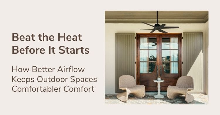 Beat the Heat Before It Starts: How Better Airflow Keeps Outdoor Spaces Comfortable