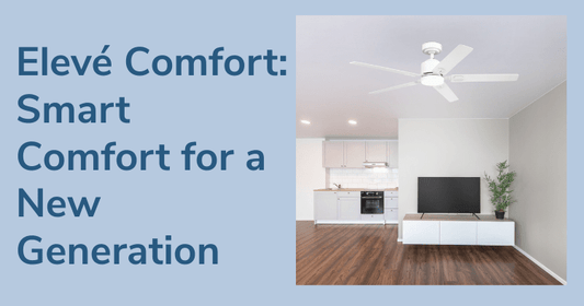 Elevé Comfort: Smart Comfort for a New Generation