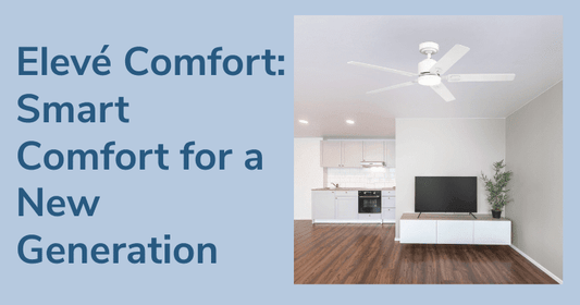 Elevé Comfort: Smart Comfort for a New Generation