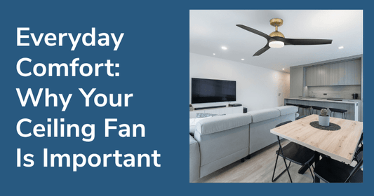Why a Ceiling Fan Still Matters: Everyday Comfort Made Simple
