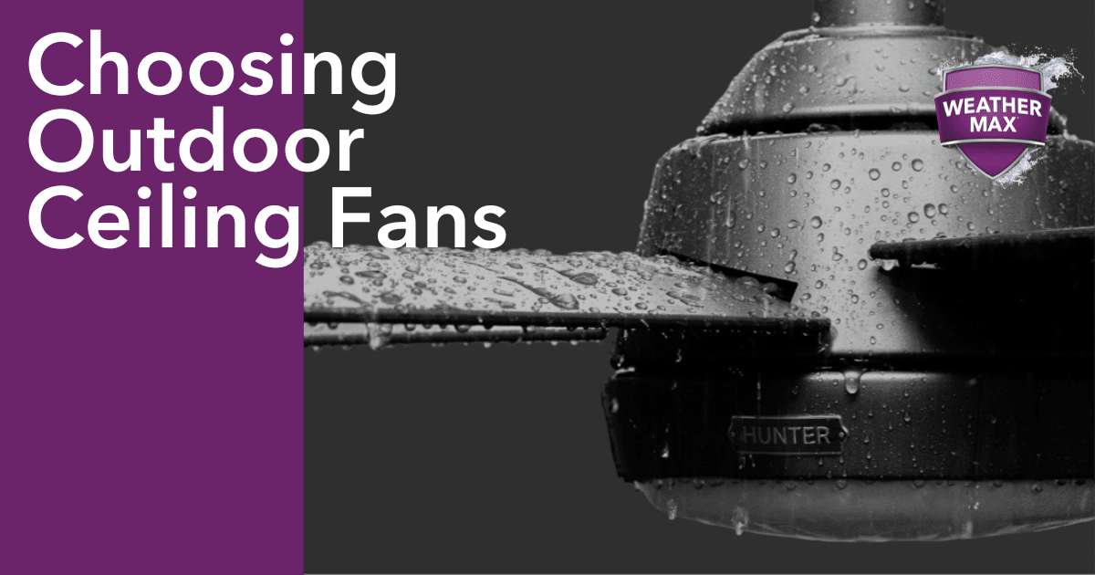 Damp Rated vs Wet Rated Outdoor Ceiling Fans