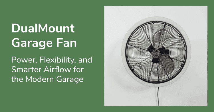 DualMount Garage Fan: Power, Flexibility, and Smarter Airflow for the Modern Garage