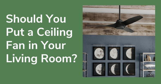 Should You Put a Ceiling Fan in Your Living Room? Pros, Placement Tips & Style Considerations