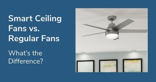 Smart Ceiling Fans vs. Regular Fans: What’s the Difference?