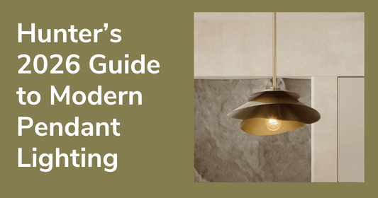 Hunter’s 2026 Guide to Modern Pendant Lighting