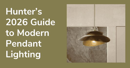 Hunter’s 2026 Guide to Modern Pendant Lighting