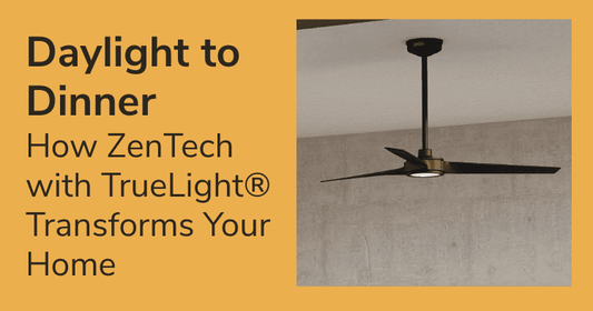 ZenTech with TrueLight® Smart Ceiling Fan Guide