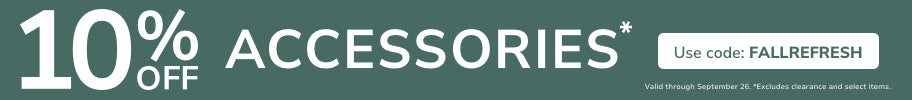 10% Off Accessories with code FALLREFRESH through September 26th.