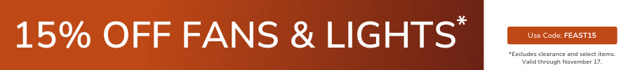 15% Off Fan & Light orders $249+ with code: FEAST15 through November 17th.