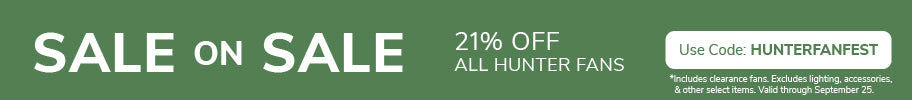 21% Off all Fan orders $349+ with code: HUNTERFANFEST through September 25th