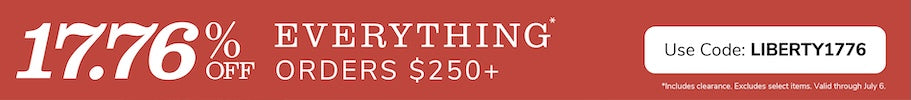 Promotional Banner with text 17.76% off orders $250+ with code LIBERTY1776 through July 6th.