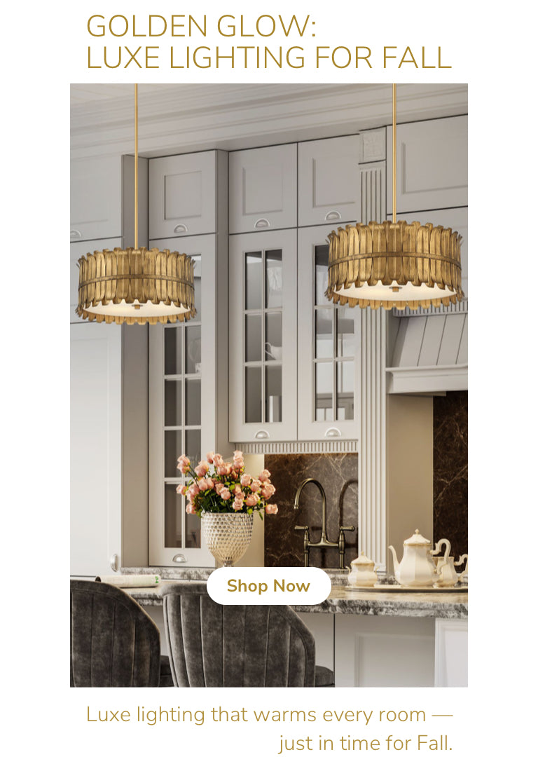 Golden Glow: Luxe Lighting for Fall. Luxe lighting that warms every room-just in time for Fall. Shop Now.