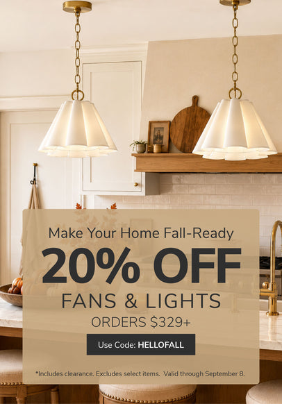 20% Off Fan & Light Orders $329+ through September 8th with code: HELLOFALL