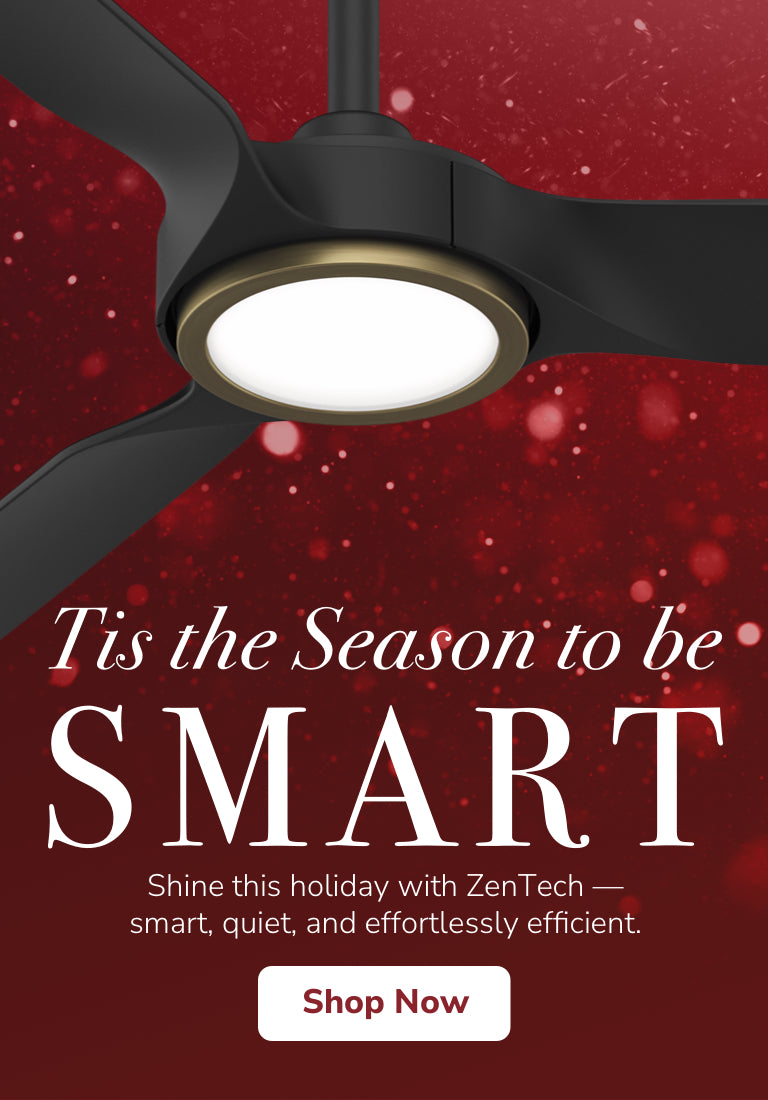 Tis the Season to be SMART. Shine this holiday with ZenTech. Shop Now.