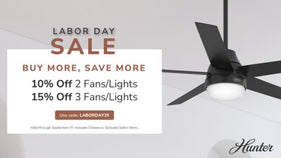 Labor Day Sale. Buy More, Save More. 10% off 2 Fans/Lights or 15% Off 3 Fans/Lights. Use code: LABORDAY25