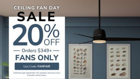 Ceiling Fan Day Sale. 20% Off Orders $349+ Fans Only with code FANFAIR.