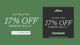 Last Day to Save 17% off orders $217 or more with code FEELINGLUCKIER
