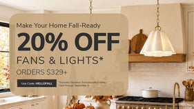 20% Off Fan & Light Orders $329+ through September 8th with code: HELLOFALL