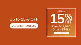 Up to 15% Off Fan & Light orders $249+ with code: THANKS15 through November 10th.